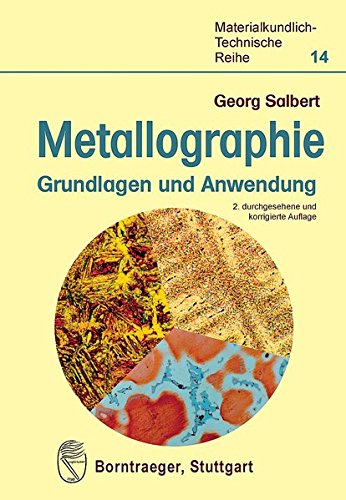 Metallographie: Grundlagen Und Anwendung (Materialkundlich-Technische Reihe) 
