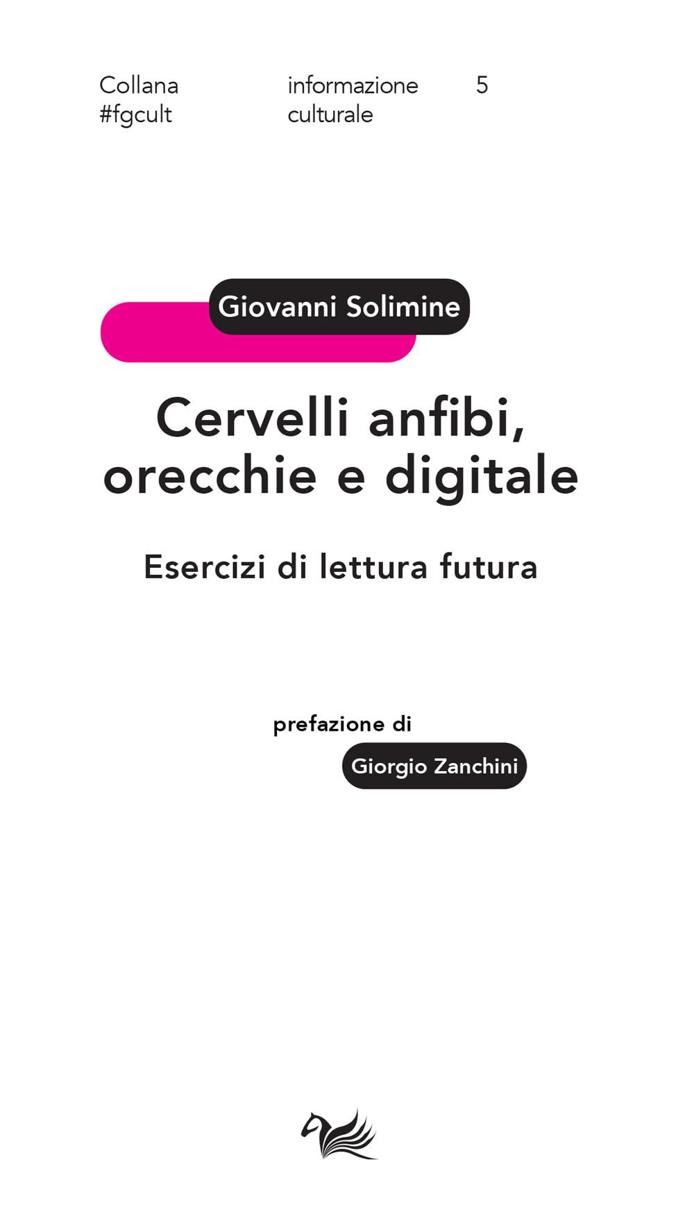 Cervelli Anfibi, Orecchie E Digitale. Esercizi Di Lettura Futura - 4