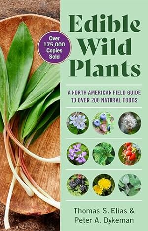 Edible Wild Plants: A North American Field Guide to Over 200 Natural Foods