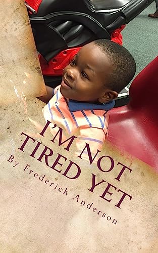 I'm Not Tired Yet