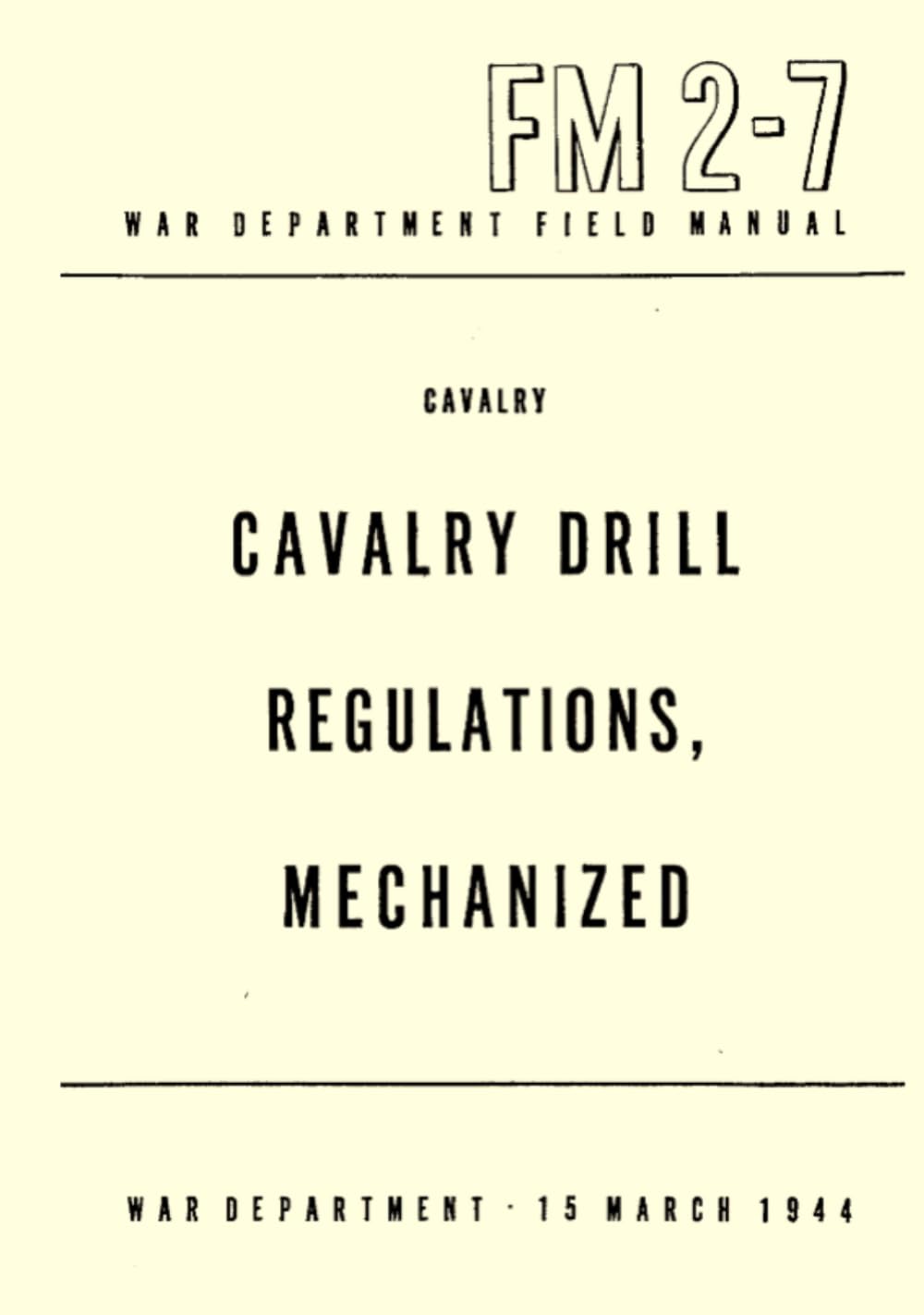 Cavalry Drill Regulations, Mechanized FM 2-7: War Department Field Manual 15 March 1944