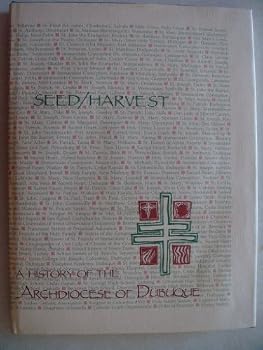 Hardcover Seed / Harvest: A History of the Archdiocese of Dubuque Book