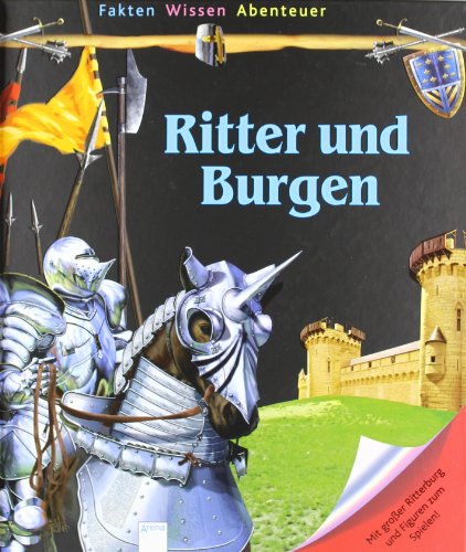 Ritter und Burgen (Fakten - Wissen - Abenteuer junior) Ritter und Burgen (Fakten - Wissen - Abenteuer junior)