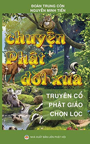 Chuyện Phật đời xưa: Tuyển tập truyện cổ Phật giáo (Vietnamese Edition)