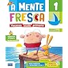 A mente fresca. Per la scuola primaria (Vol. 1)