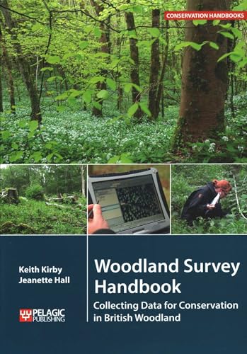 Woodland Survey Handbook: Collecting Data for Conservation in British Woodland