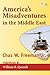 America's Misadventures in the Middle East