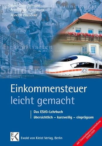 Einkommensteuer - leicht gemacht: Das EStG-Lehrbuch: übersichtlich - kurzweilig - einprägsam (BLAUE SERIE)