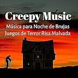  Creepy Music - Música para Noche de Brujas Juegos de Terror Risa Malvada con Sonidos de la Naturaleza Miedo y Psicodelicos