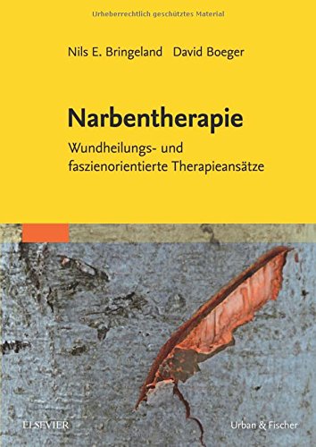 Narbentherapie: Wundheilungs- und faszienorientierte Therapieansätze