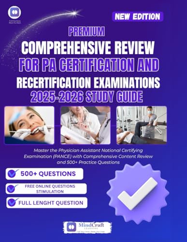 Premium Comprehensive Review for PA Certification and Recertification Examination 2025-2026 Study Guide: Master the Physician Assistant National ... with 500 Practice Question (French Edition)