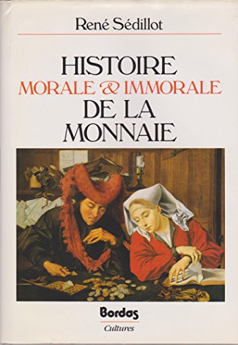 Histoire morale et immorale de la monnaie