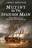 Mutiny on the Spanish Main: HMS Hermione and the Royal Navy€™s revenge