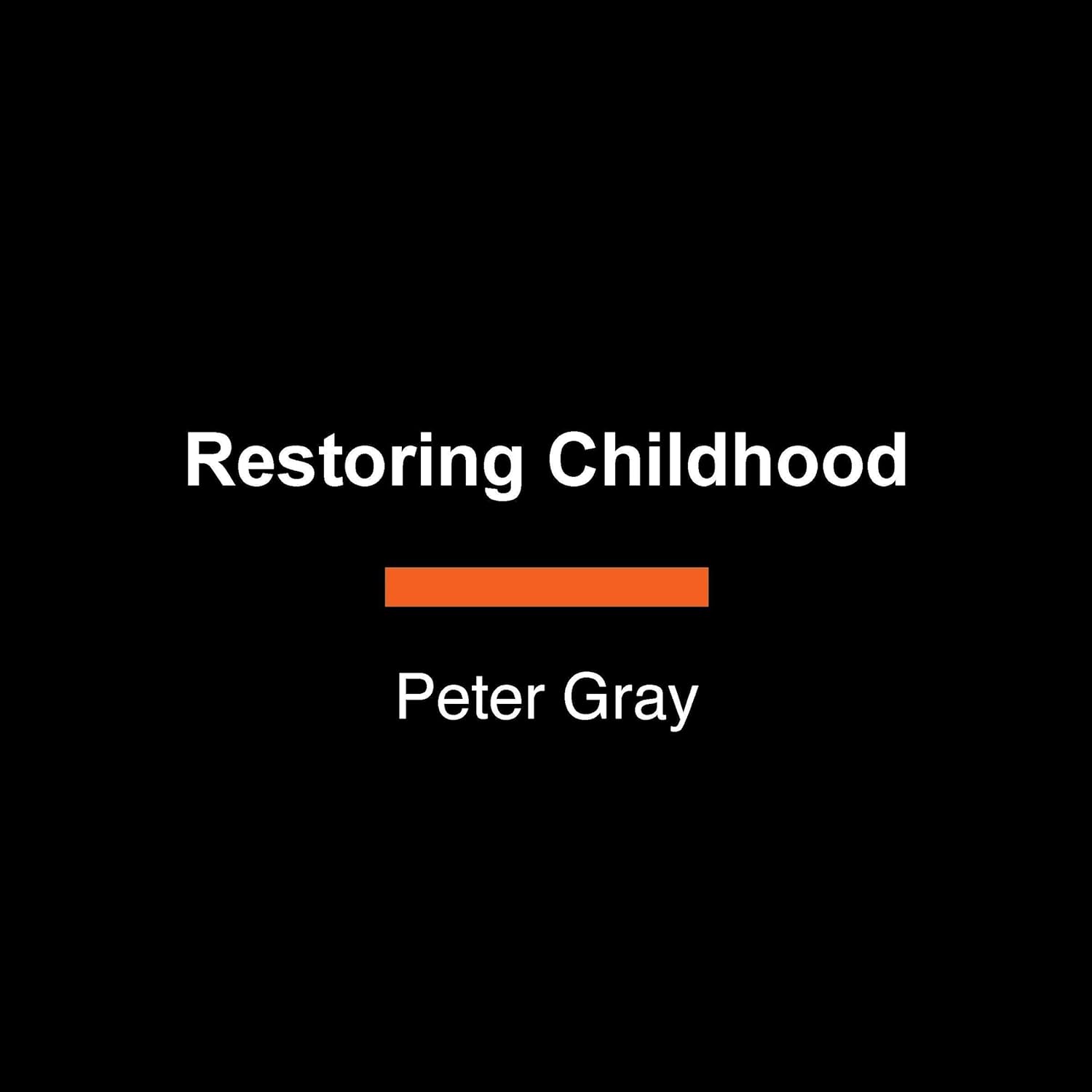 Restoring Childhood: How to Set Kids Free in the Age of Anxiety    
	                
	            

                 
                        Audible Audiobook 
                  
                        – Unabridged