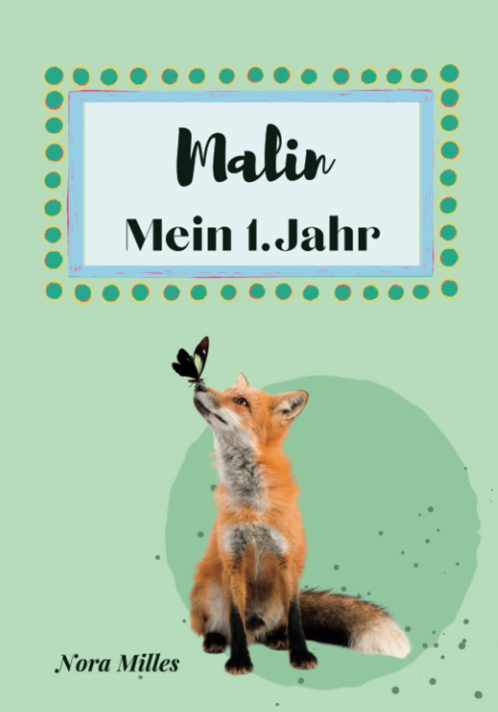 Independently published Malin- Mein erstes Jahr: Supersüßes Babyalbum personalisiert für Malin. Mit total schnuckeligen Tieren- Für die schönsten Erinnerungen & Meilensteine. ... als Baby Tagebuch 1. Jahr. (German Edition)