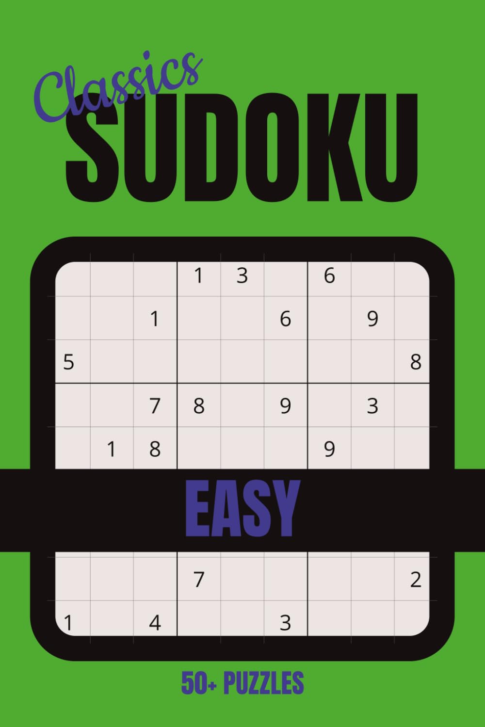 Sudoku Classics - EASY: 50+ Puzzle Grids, Start your Journey with Classic EASY Sudoku | 6 x 9 inch | Gift for Problem Solvers
