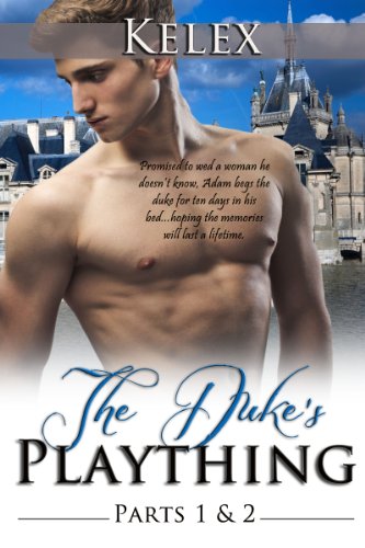 The Duke's Plaything (Book I & II) (Historical BDSM 1)