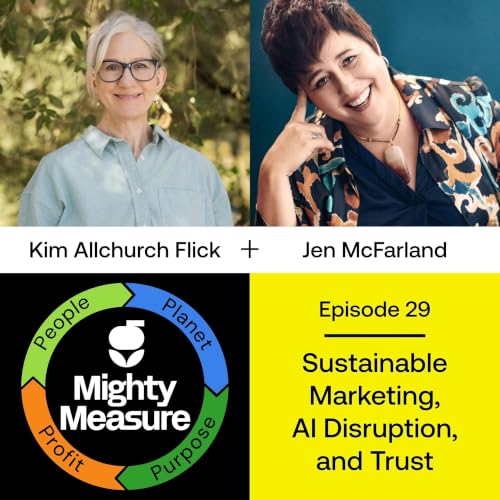 Sustainable Marketing, AI Disruption, and Trust with Jen McFarland