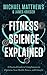 Fitness Science Explained : A Practical Guide to Using Science to Optimize Your Health, Fitness, and Lifestyle (Muscle for Life Book 9) (English Edition)
