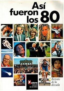 Así fueron los 80. Retrato ...