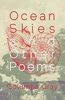 Ocean Skies and Other Poems 1478263040 Book Cover