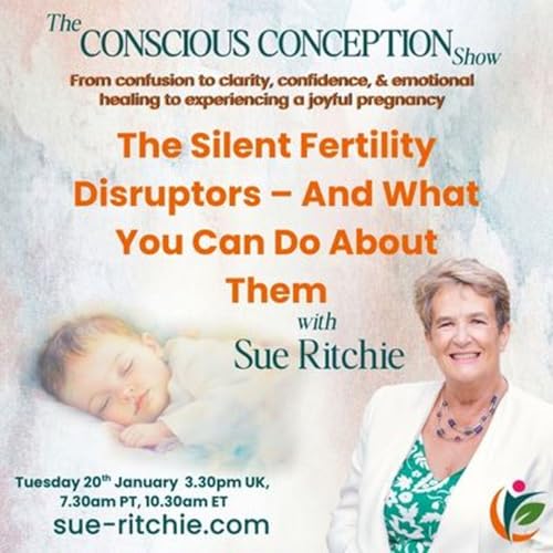 The Silent Fertility Disruptors &ndash; And What You Can Do About Them&rdquo;
