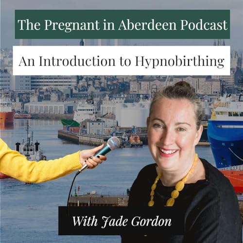 #6 An Introduction to Hypnobirthing (What it is, how it feels, how to choose a course)