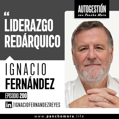 『#200 Ignacio Fernández - Liderazgo RedÁrquico.』のカバーアート