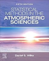 Statistical Methods in the Atmospheric Sciences 0443490023 Book Cover