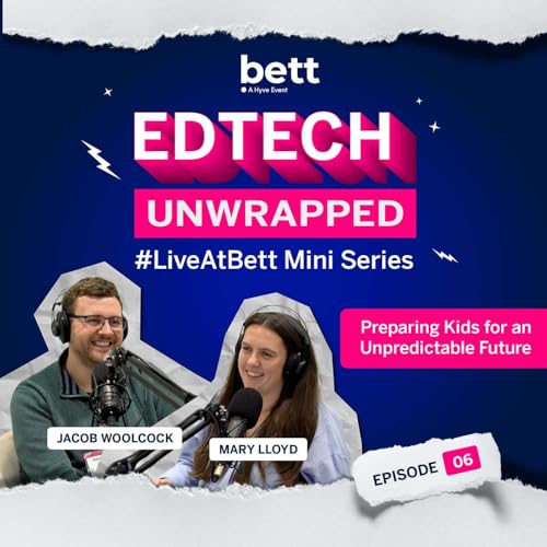 #LIVEATBETT: Preparing Kids for an Unpredictable Future with Jacob Woolcock