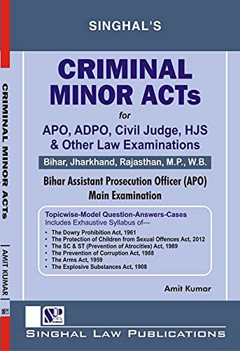Bihar Assistant Prosecution Officer (APO) Mains Examinations Criminal Minor Act for APO, ADPO, Civil Judge, HJS &amp; Others Law Examinations by Singhal Law Publications