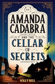 Paperback Amanda Cadabra and The Cellar of Secrets (The Amanda Cadabra British Urban Fantasy Mysteries) Book