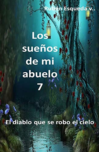 Los Sueños De Mi Abuelo 7 (Spanish Edition)