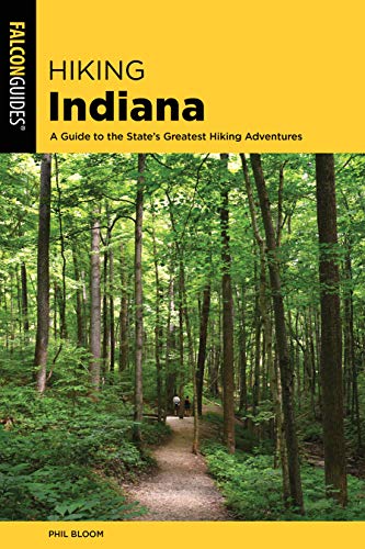 Hiking Indiana: A Guide To The State's Greatest Hiking Adventures (State Hiking Guides Series) #TOP24