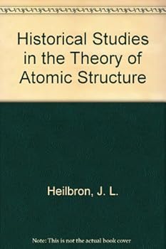 Hardcover Historical Studies in the Theory of Atomic Structure Book