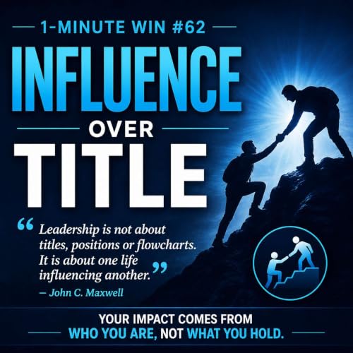 1-Minute Win #62 &mdash; Influence Over Title