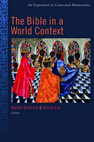 The Bible in a World Context: An Experiment in Contextual Hermeneutics