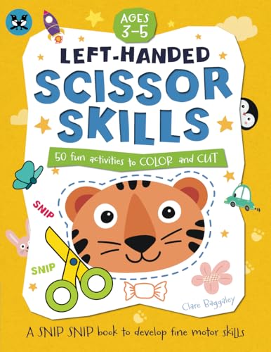 LEFT HANDED SCISSOR SKILLS 50 fun activities to color and cut | AGES 3-5: The workbook to develop your child’s fine motor skills | 109 PAGES (Ready, Set, Skill!)