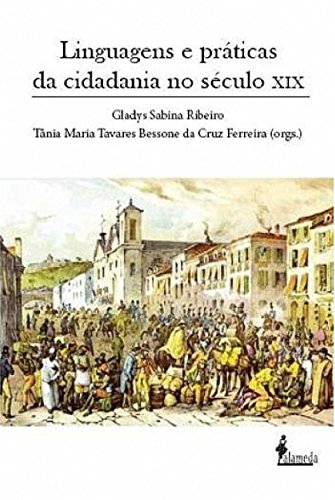 Linguagens e práticas da cidadania no século XIX: