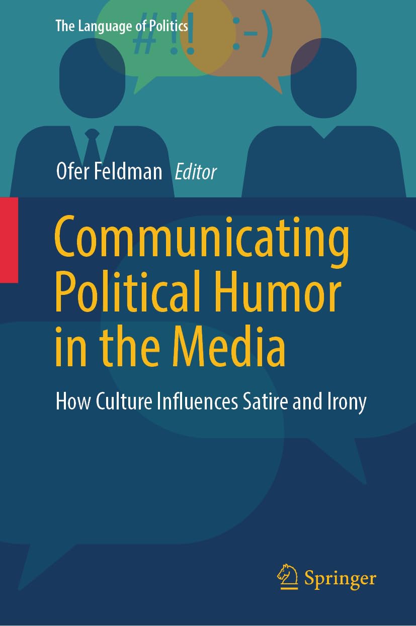 Communicating Political Humor in the Media: How Culture Influences Satire and Irony (The Language of Politics) (English Edition)