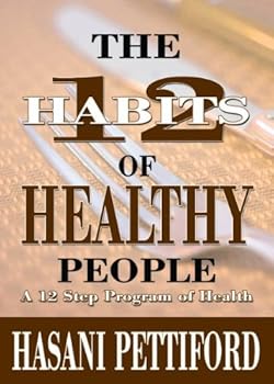 Paperback The 12 Habits of Healthy People: A 12 Step Program of Health Book