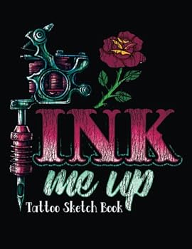 Ink Me up - Tattoo Sketch Book : Design Notebook to Create Your Own Tattoo Art Work - Tattoo Machine with Rose Black