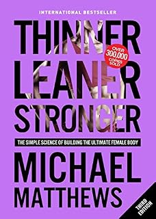 Thinner Leaner Stronger: The Simple Science of Building the Ultimate Female Body