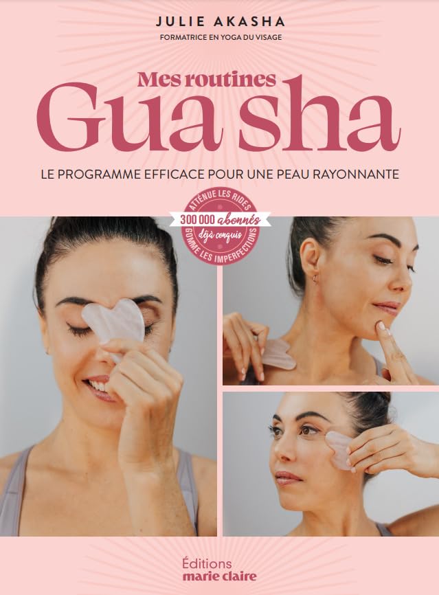Mes routines Gua sha: Le programme efficace pour une peau rayonnante