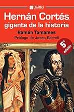Hernán Cortés, gigante de la historia: En el V Centenario del primer encuentro de Cortés y Moctezuma, y de la primera circunnavegación de la historia (Pensamiento del presente)