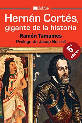 Hernán Cortés, gigante de la historia: En el V Centenario del primer encuentro de Cortés y Moctezuma, y de la primera circunnavegación de la historia (Pensamiento del presente)