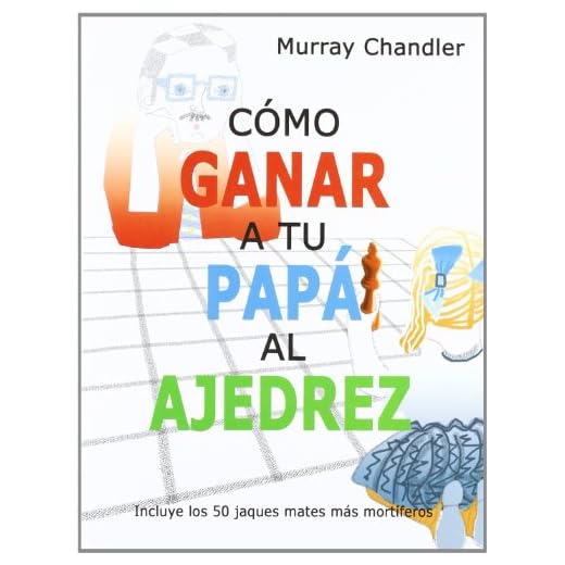 Cómo ganar a tu papá al ajedrez