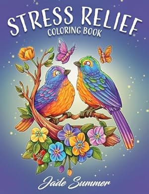 Book cover Stress Relief: Adult Coloring Book with Animals, Flowers, Fantasy, and More for Mindfulness and Relaxation