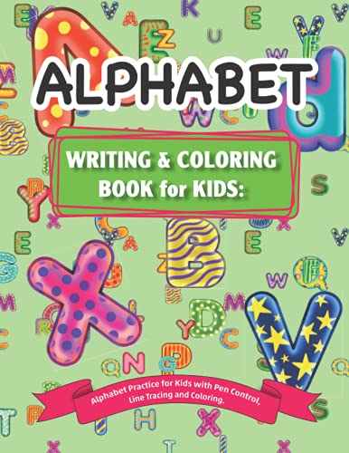 ALPHABET WRITING & COLORING BOOK for KIDS: Alphabet Practice for Kids with Pen Control, Line Tracing and Coloring., 5.82,