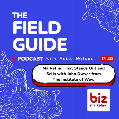 Marketing That Stands Out and Sells with John Dwyer